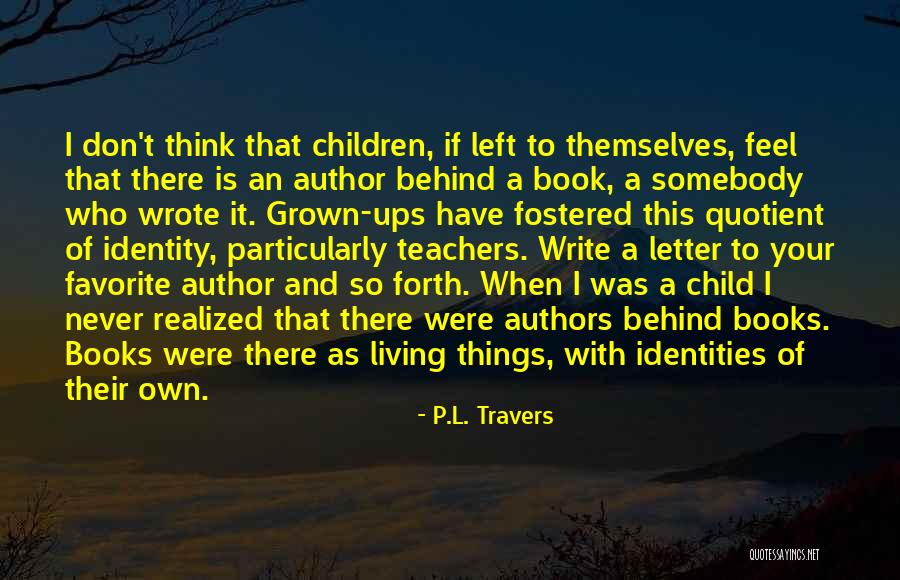 Children's Authors Quotes By P.L. Travers