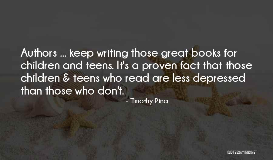 Children's Authors Quotes By Timothy Pina Children's Authors Quotes By Timothy Pina