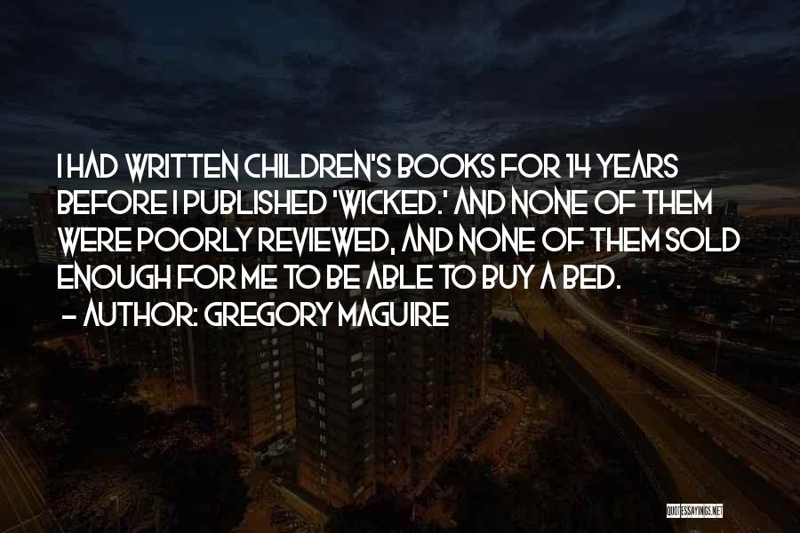 Children's Books Quotes By Gregory Maguire