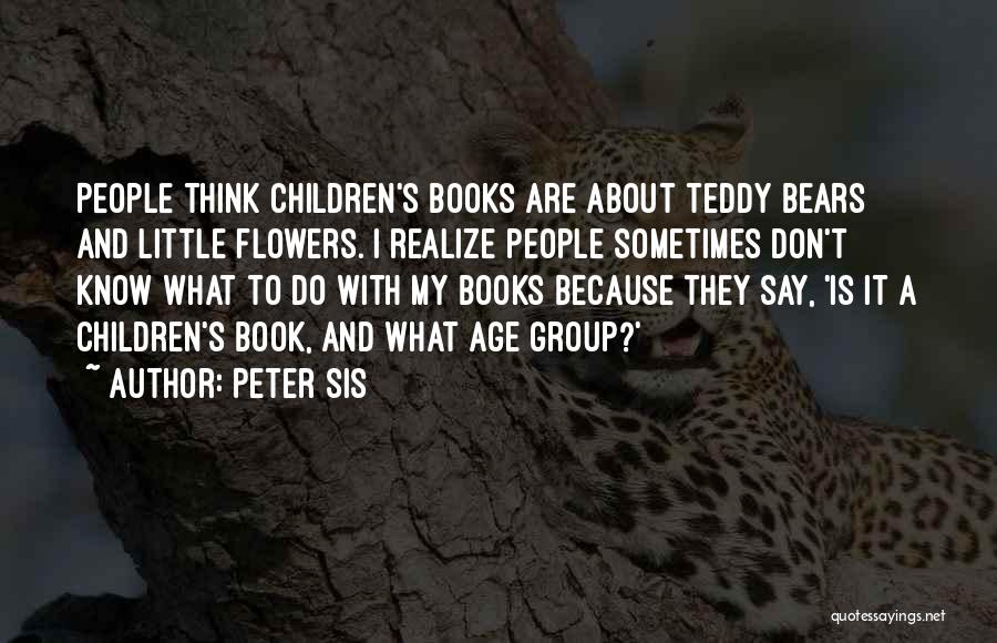 Children's Books Quotes By Peter Sis