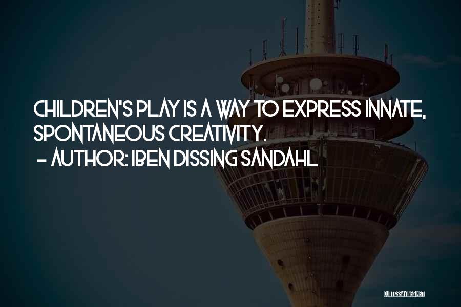 Children's Creativity Quotes By Iben Dissing Sandahl