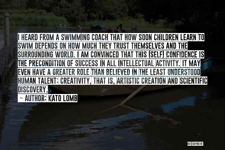 Children's Creativity Quotes By Kato Lomb