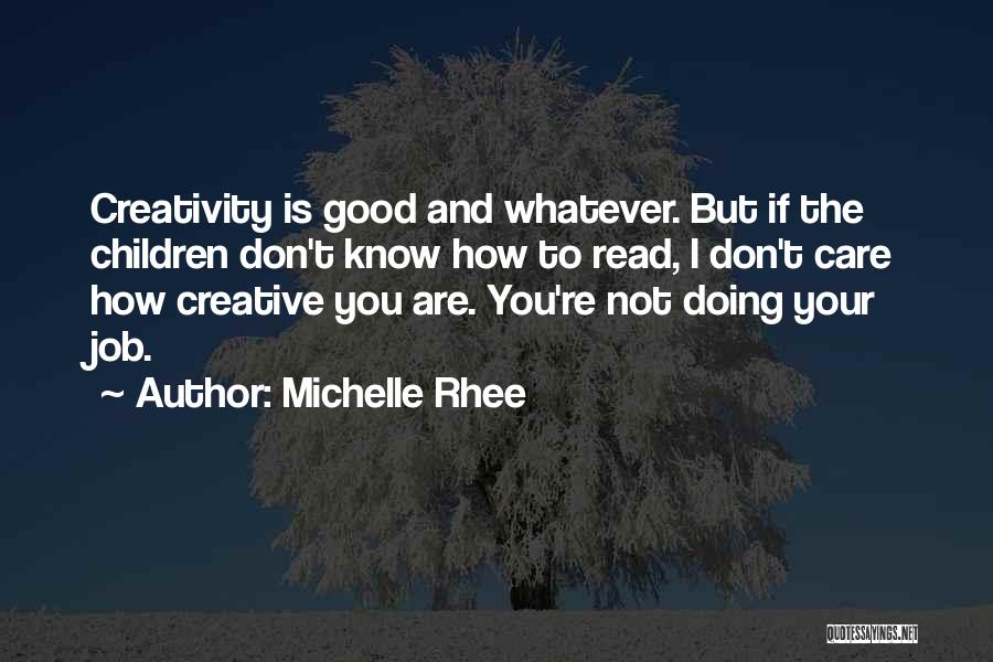 Children's Creativity Quotes By Michelle Rhee