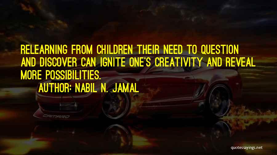 Children's Creativity Quotes By Nabil N. Jamal