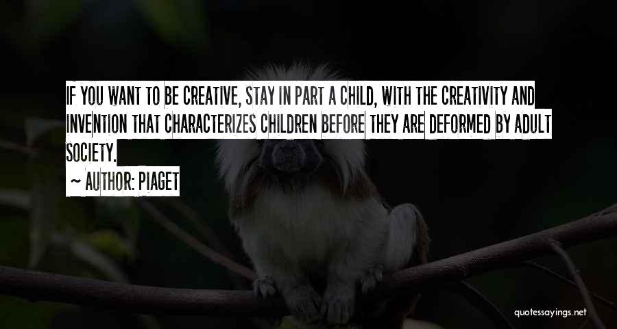 Children's Creativity Quotes By Piaget