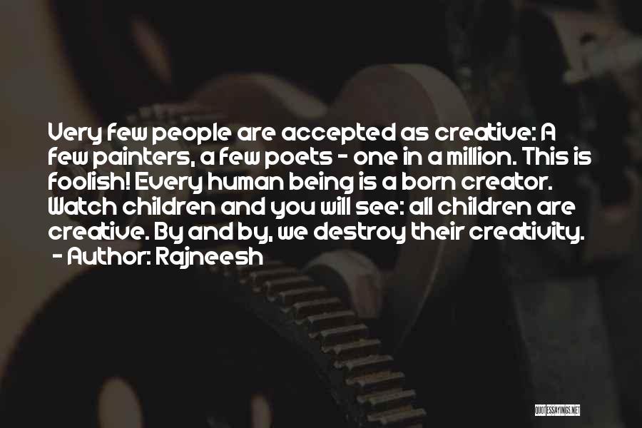 Children's Creativity Quotes By Rajneesh