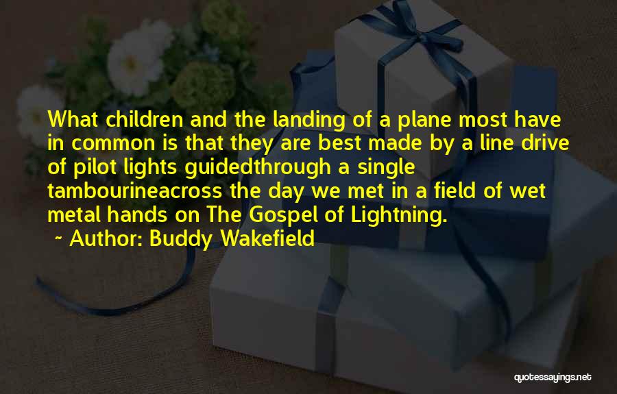 Children's Day One Line Quotes By Buddy Wakefield