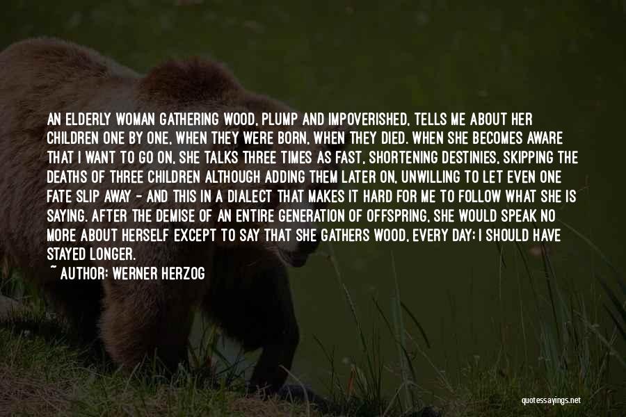 Children's Deaths Quotes By Werner Herzog