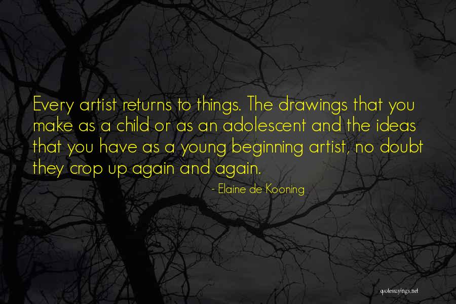 Children's Drawings Quotes By Elaine De Kooning