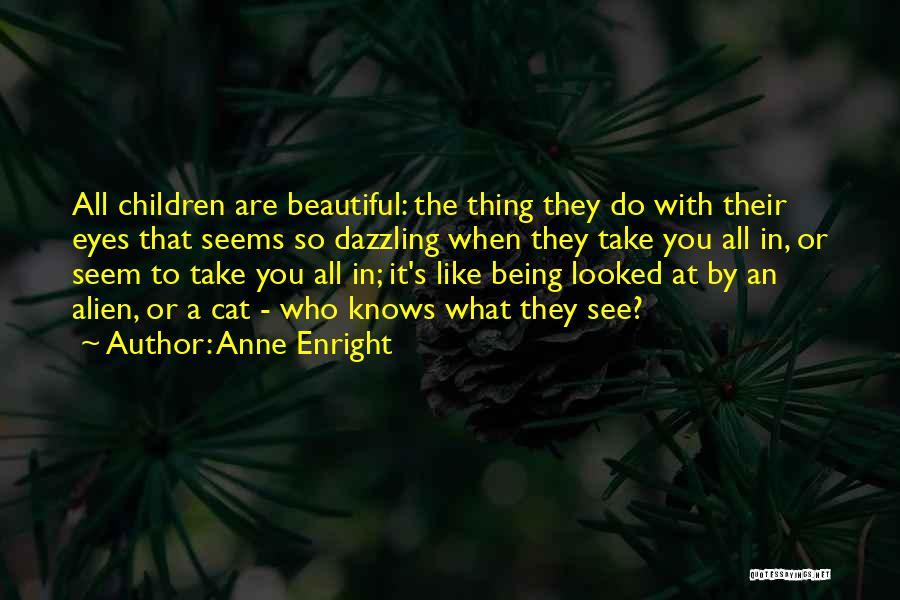 Children's Eyes Quotes By Anne Enright