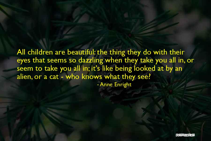 Children's Eyes Quotes By Anne Enright Children's Eyes Quotes By Anne Enright