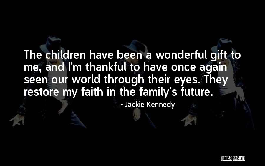 Children's Eyes Quotes By Jackie Kennedy