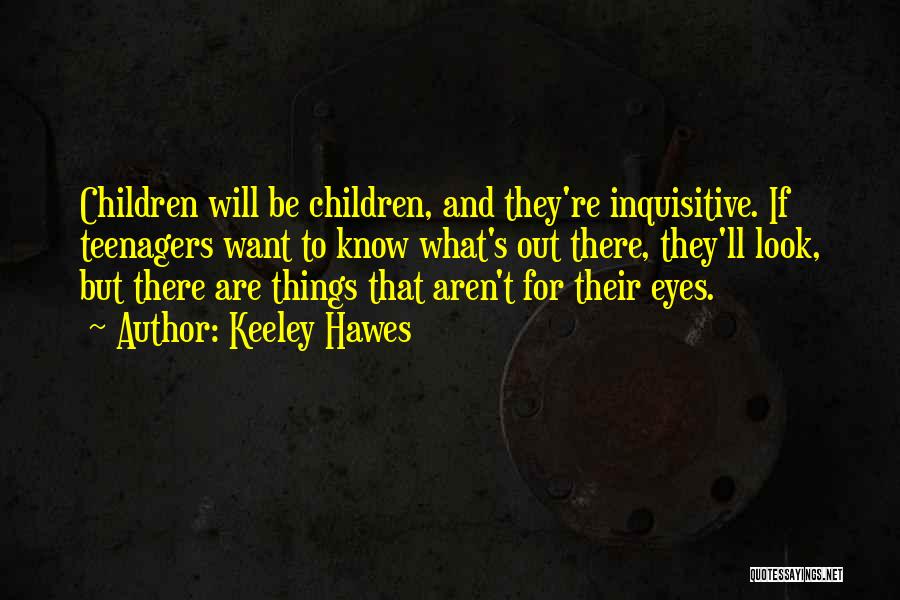 Children's Eyes Quotes By Keeley Hawes