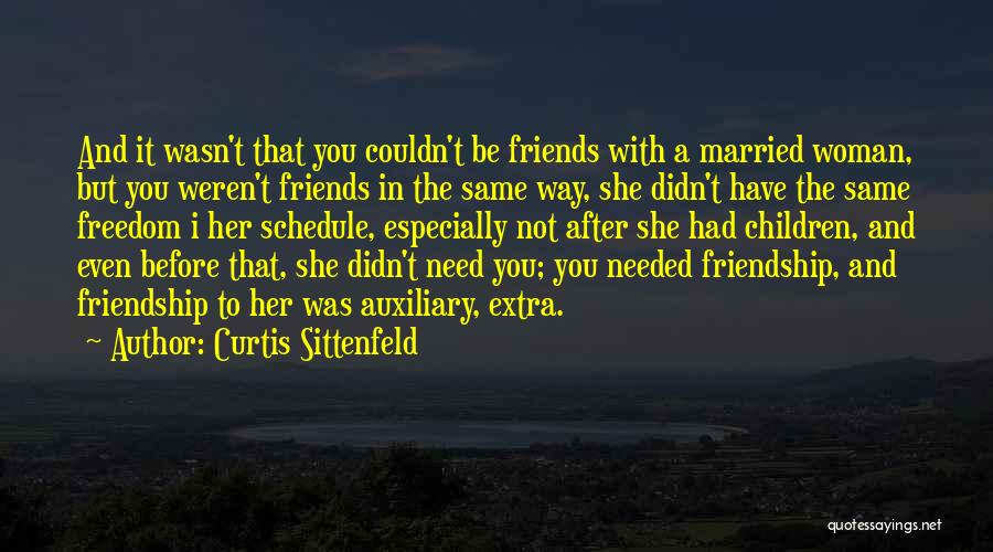 Children's Friendship Quotes By Curtis Sittenfeld