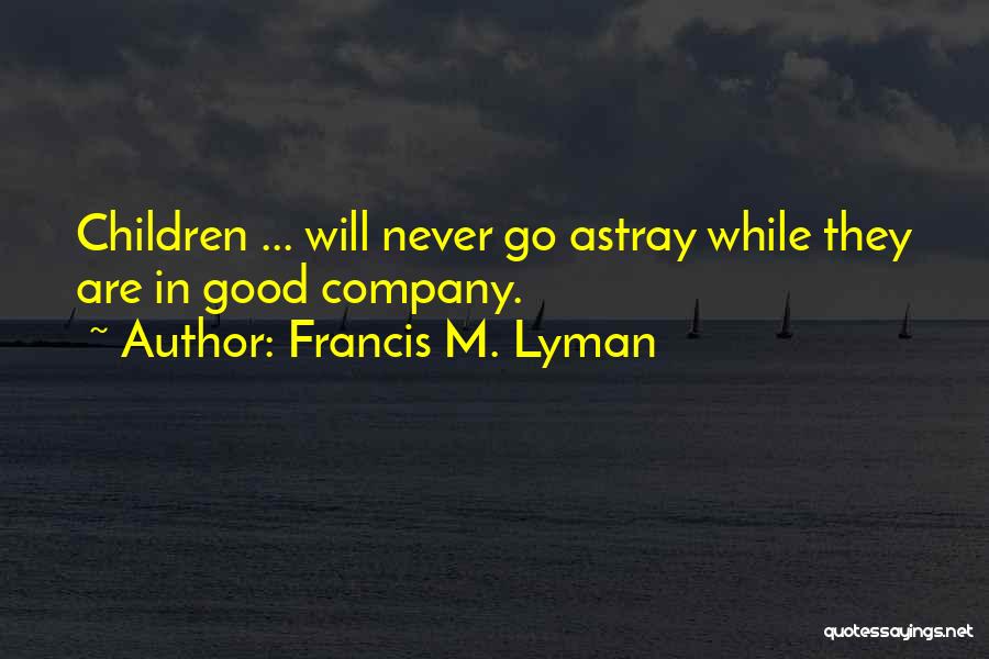 Children's Friendship Quotes By Francis M. Lyman