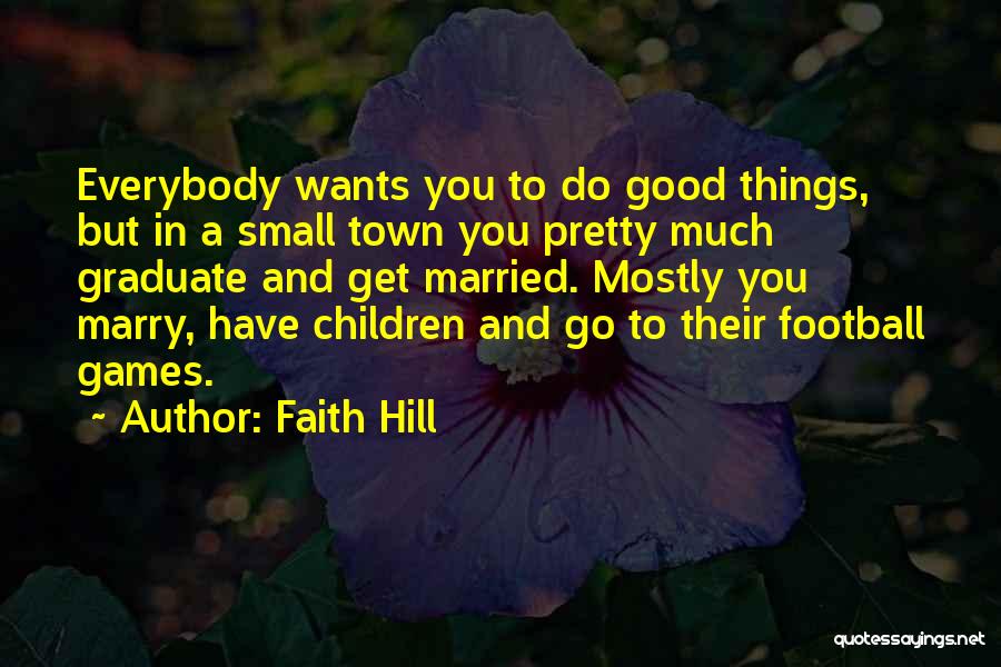 Children's Graduation Quotes By Faith Hill