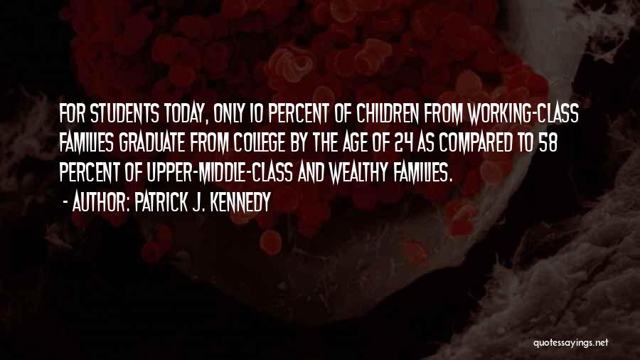 Children's Graduation Quotes By Patrick J. Kennedy