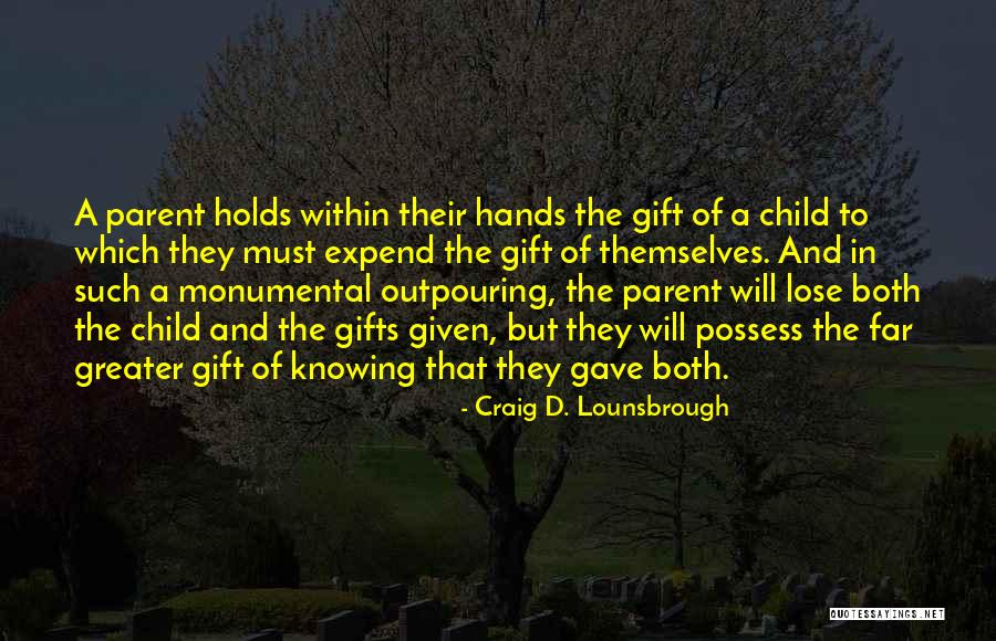 Children's Hands Quotes By Craig D. Lounsbrough