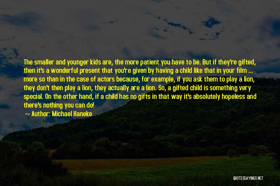 Children's Hands Quotes By Michael Haneke