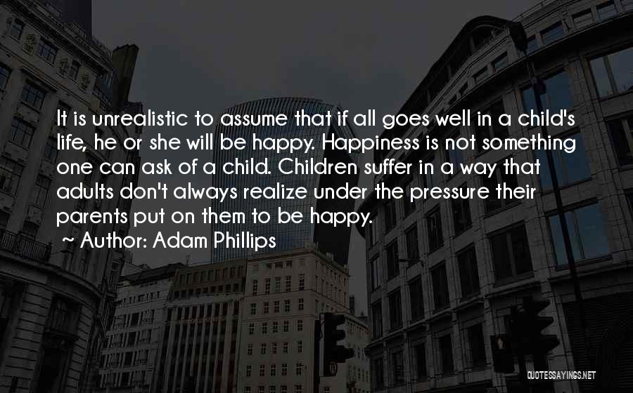 Children's Happiness Quotes By Adam Phillips