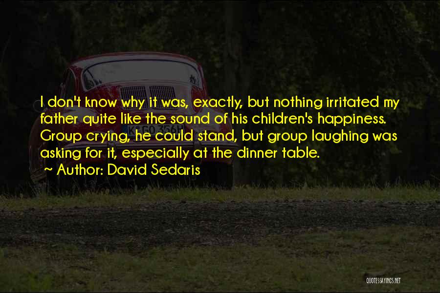 Children's Happiness Quotes By David Sedaris