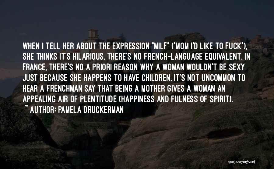 Children's Happiness Quotes By Pamela Druckerman