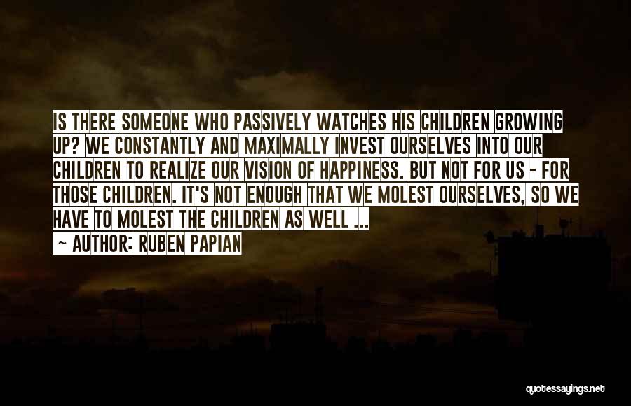 Children's Happiness Quotes By Ruben Papian