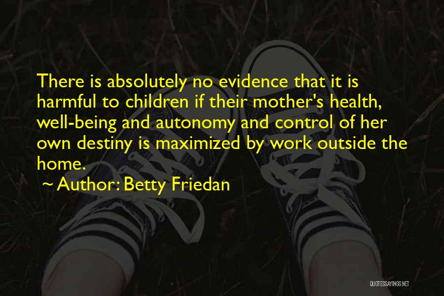 Children's Health Quotes By Betty Friedan