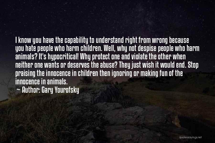 Children's Innocence Quotes By Gary Yourofsky