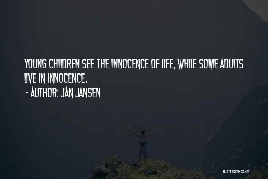 Children's Innocence Quotes By Jan Jansen