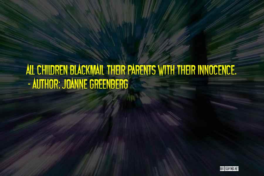 Children's Innocence Quotes By Joanne Greenberg
