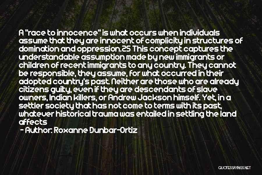 Children's Innocence Quotes By Roxanne Dunbar-Ortiz