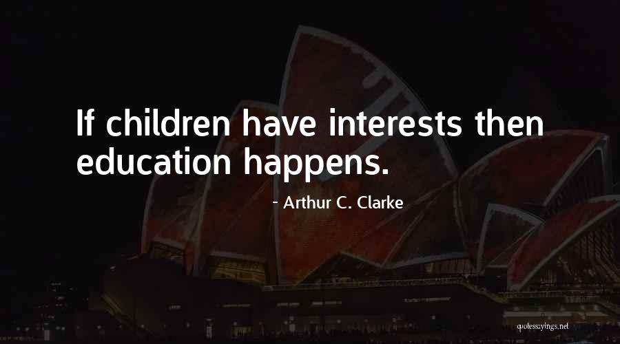 Children's Interests Quotes By Arthur C. Clarke