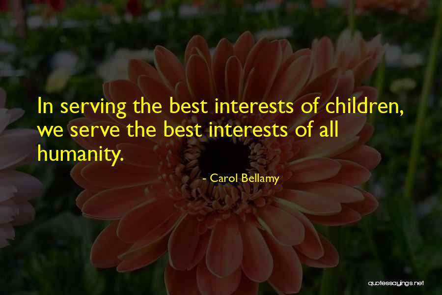 Children's Interests Quotes By Carol Bellamy