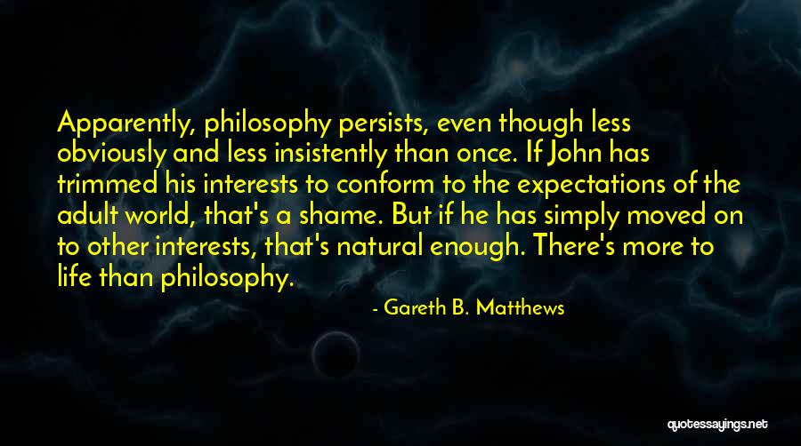 Children's Interests Quotes By Gareth B. Matthews Children's Interests Quotes By Gareth B. Matthews