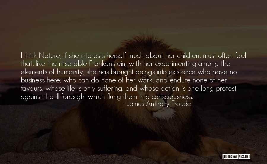 Children's Interests Quotes By James Anthony Froude