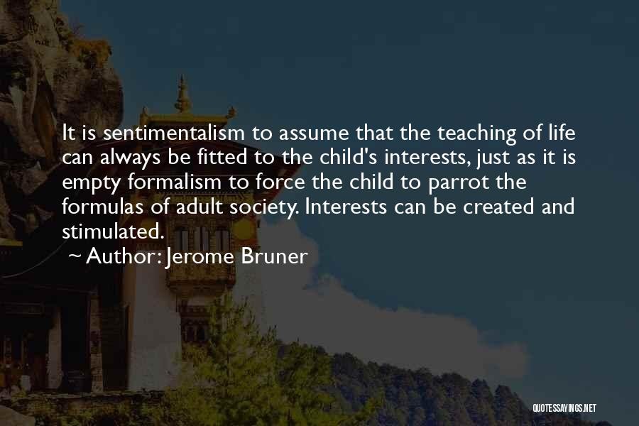 Children's Interests Quotes By Jerome Bruner