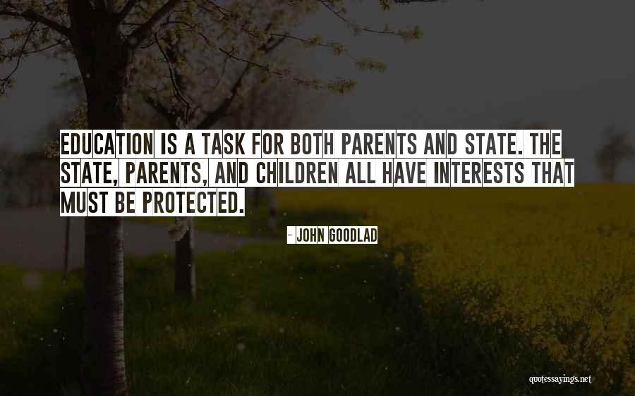 Children's Interests Quotes By John Goodlad