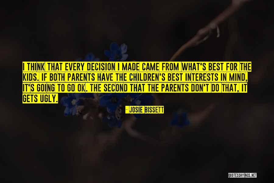 Children's Interests Quotes By Josie Bissett Children's Interests Quotes By Josie Bissett
