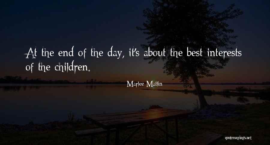 Children's Interests Quotes By Marlee Matlin