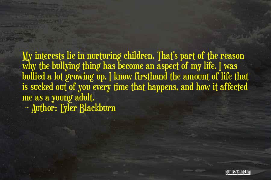 Children's Interests Quotes By Tyler Blackburn