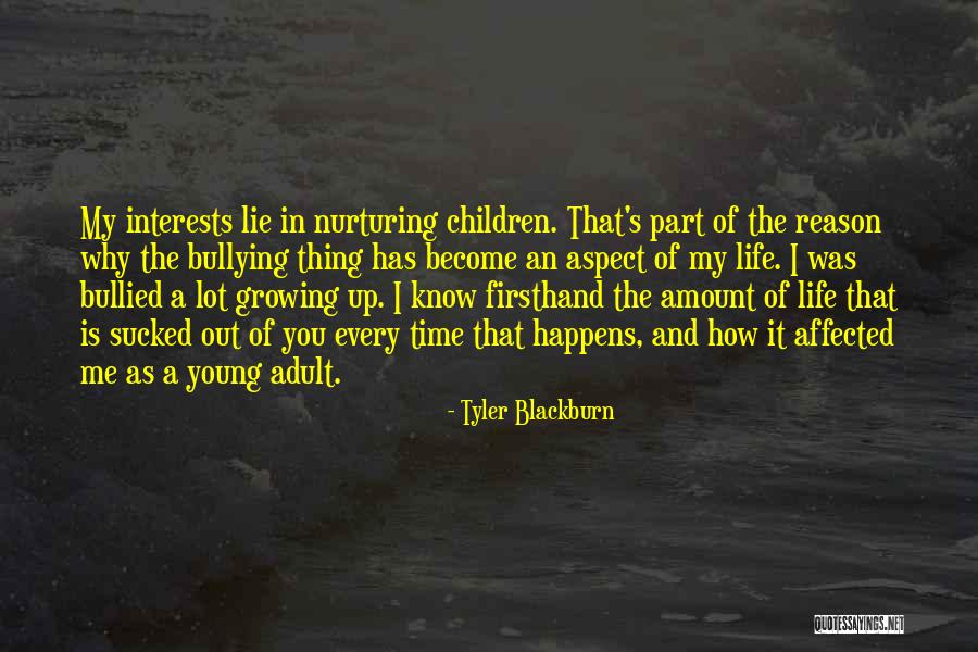 Children's Interests Quotes By Tyler Blackburn Children's Interests Quotes By Tyler Blackburn