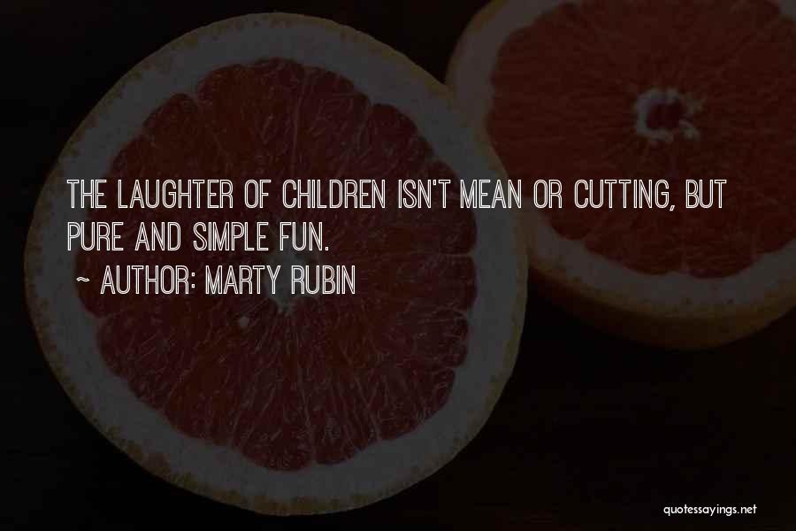 Children's Laughter Quotes By Marty Rubin