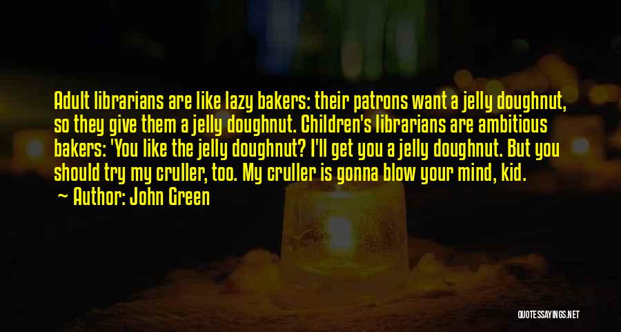 Children's Librarians Quotes By John Green