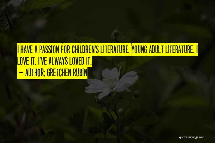 Children's Literature Love Quotes By Gretchen Rubin