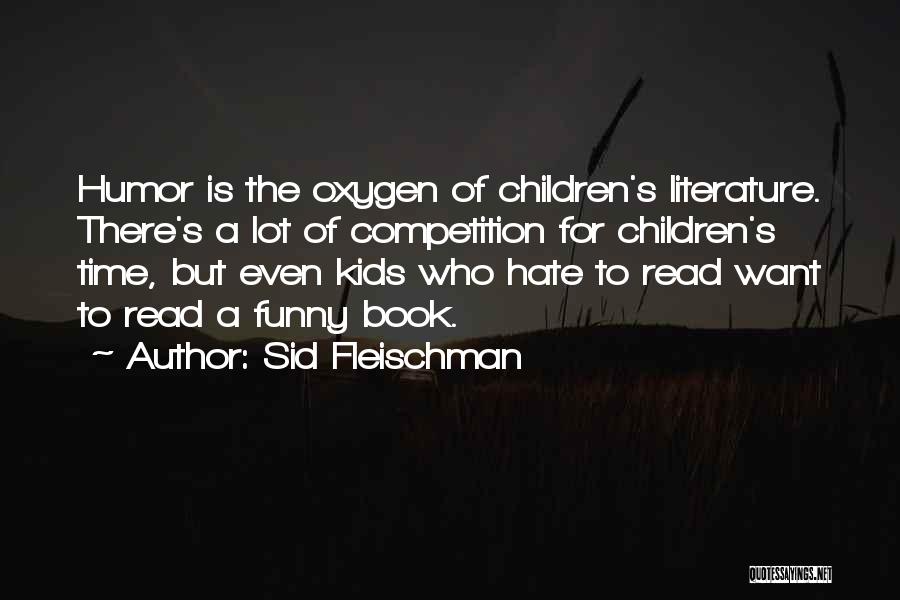 Children's Literature Quotes By Sid Fleischman