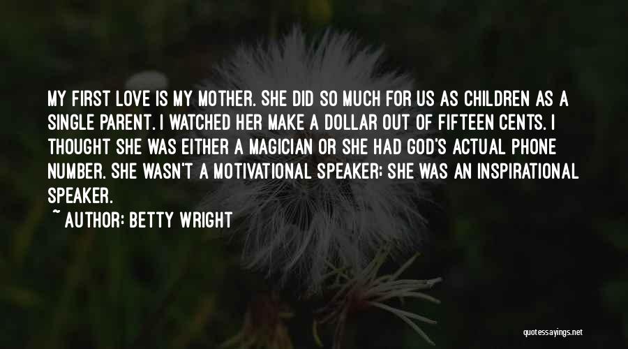 Children's Love For Mother Quotes By Betty Wright