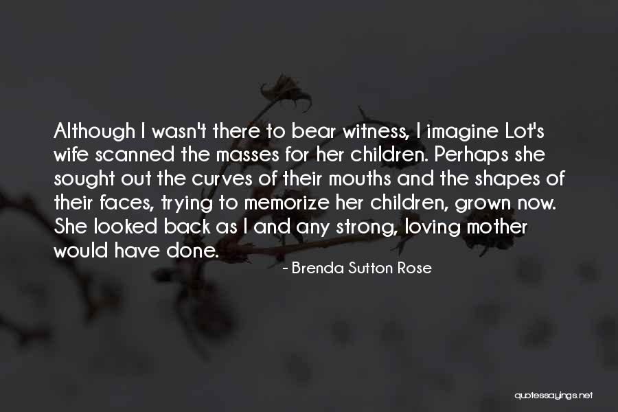 Children's Love For Mother Quotes By Brenda Sutton Rose