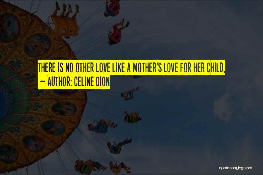 Children's Love For Mother Quotes By Celine Dion