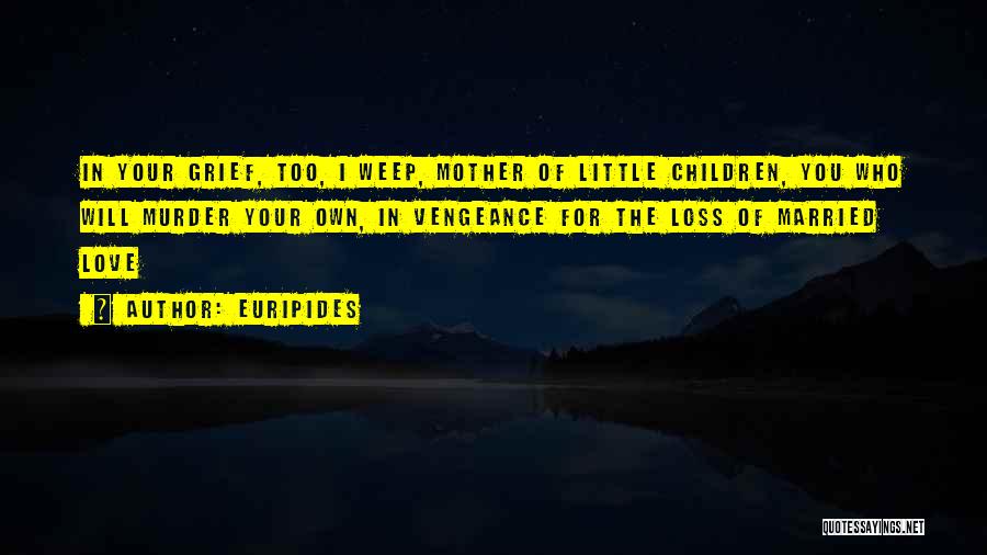 Children's Love For Mother Quotes By Euripides